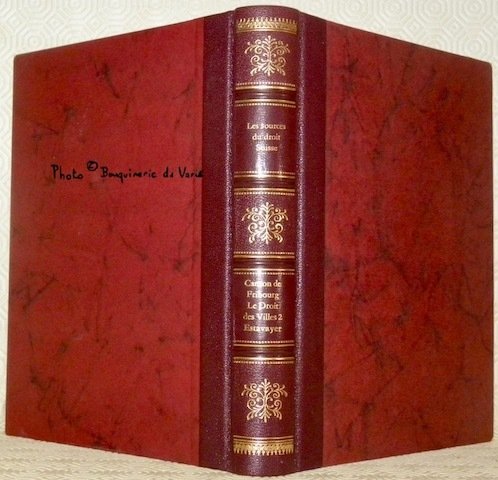 Les sources du droit du canton de Fribourg. Première section: …