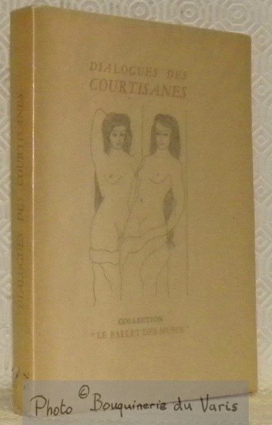 Dialogues des Courtisane dans la traduction d’E. Talbot. Vingt-et-une illustrations …