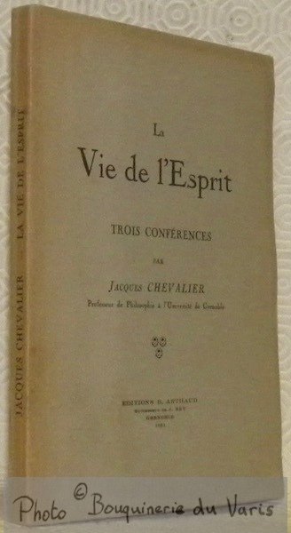 La vie de l'esprit. Trois conférences.