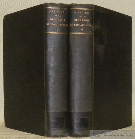 Histoire de la Vénérable Mère Marie de l'Incarnation première supérieure …