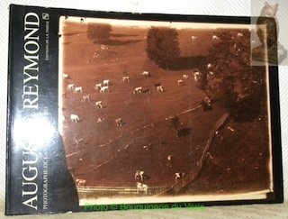 Auguste Reymond. Photographe de La Vallée 1825-1913 37 photographies reproduites …