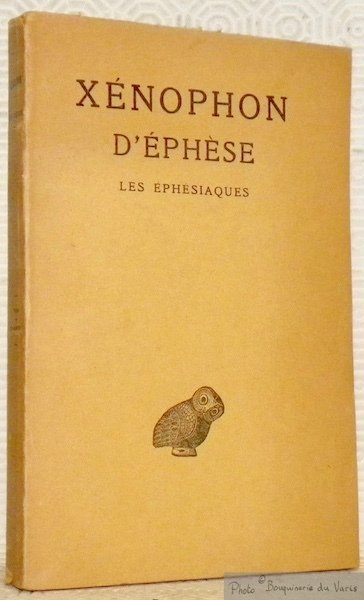 Les Ephésiaques ou Le roman d’Habrocomès et d’Anthia. Texte établi …