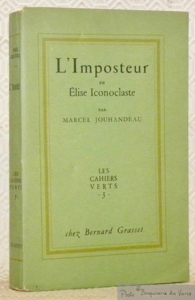 L'Imposteur ou Elise Iconoclaste. Collection Les Cahiers Verts - III.