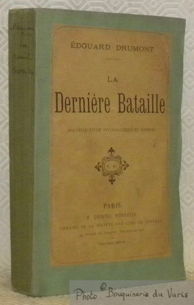 La dernière bataille. Nouvelle étude psychologique et sociale.