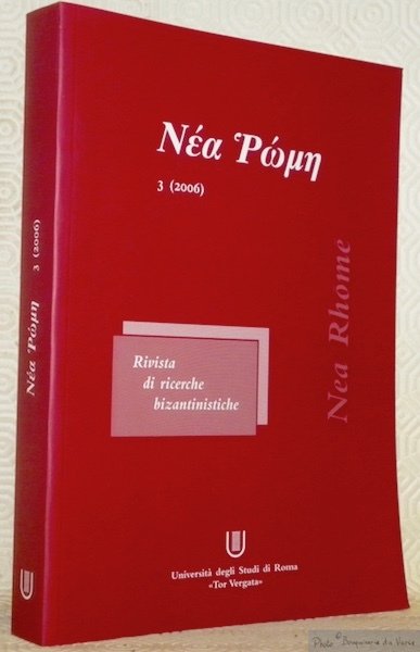 Nea Rhome. Rivista di ricerche bizantinistiche. 3, 2006. | Immagine principale