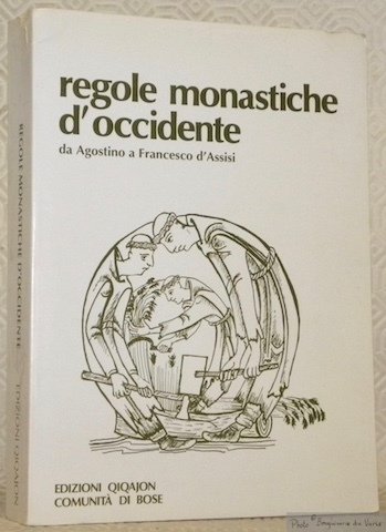 Agostino, Quattro, Padri, Benedetto, Certosa, Grandmont, Carmelo, Francesco. Regole monastiche …