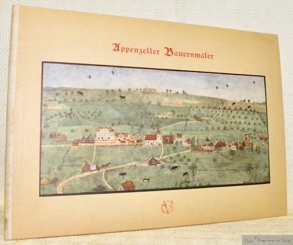 Appenzeller Bauernmaler. Mit einer Einführung von Christoph Bernoulli und einem … | Immagine principale