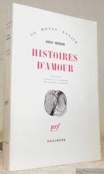 Histoires d’amour. Traduit du l’allemand par Philippe Jaccottet. Collection Du … | Immagine principale