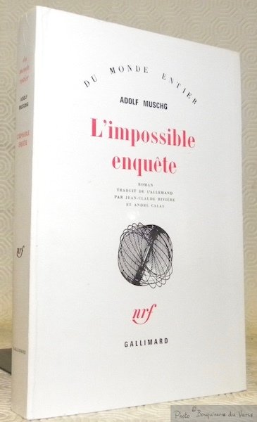 L’impossible enquête. Roman. Traduit de l’allemand par Jean-Claude Rivière et …