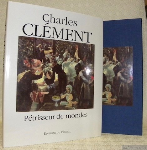 Charles Clément. Pétrisseur de mondes.