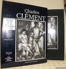 Charles Clément. Noir sur blanc. L’Oeuvre gravé et lithographié. Voyages …