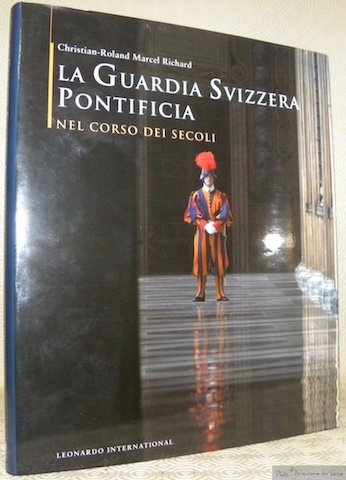 La Guardia Svizzera Pontificia nel corso dei secoli.