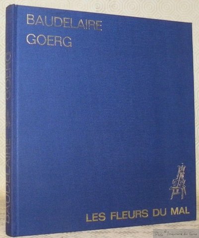 Les fleurs du mal. Illustrations de Goerg. Collection Les Peintres …