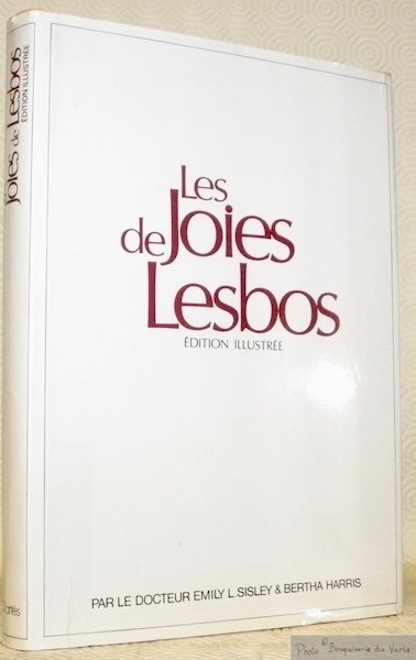 Les Joies de Lesbos. Un guide tendre et libéré des …