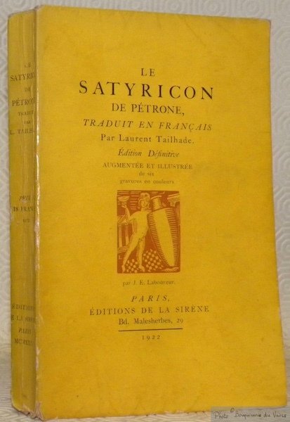 Le Satyricon de Pétrone traduit en français par Laurent Tailhade. Edition définitive augmentée de six gravures en couleurs par J. E. Laboureur.
