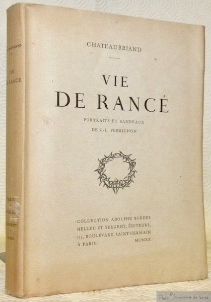 Vie de Rancé. Portraits et bandeaux de J.-L. Perrichon. Collection …