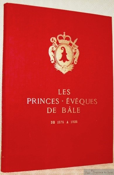Les Princes-Evêques de Bâle de 1575 à 1828. Portraits en …