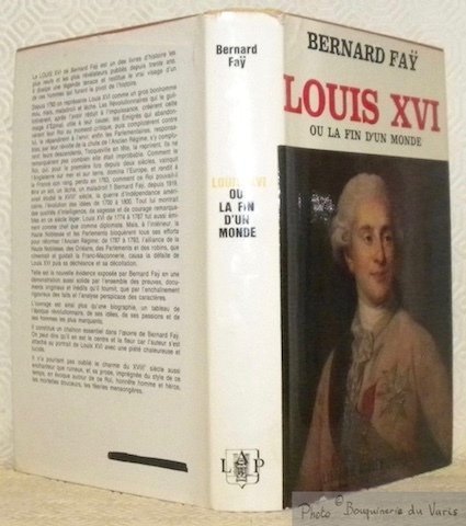 Louis XVI ou la fin d'un monde. Collection Présence de …