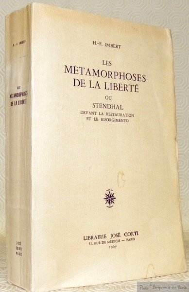 Les métamorphoses de la liberté ou Stendhal devant la Restauration …