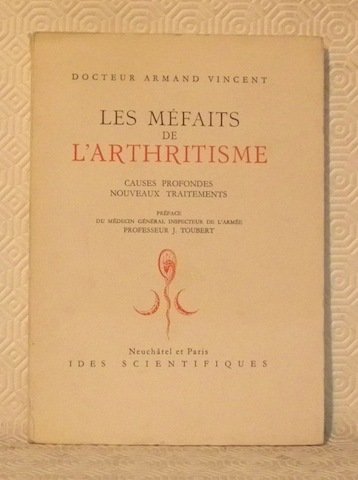 Les méfaits de l’arthritisme. Causes profondes, nouveaux traitements. Préface du …