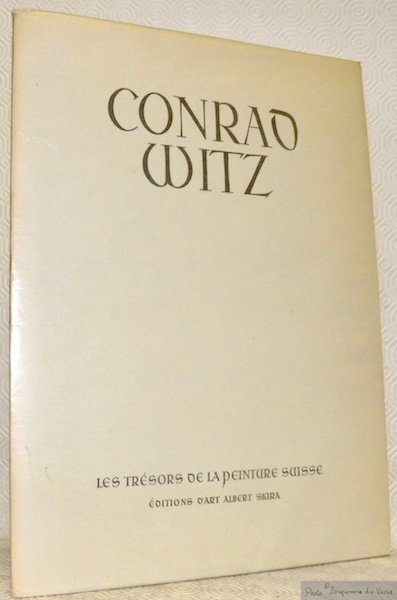 Conrad Witz. Collection Les trésors de la peinture suisse.