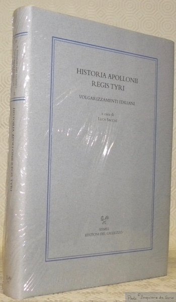 Historia Apollonii regis Tyri. Volgarizzamenti italiani. A cura di Luca …
