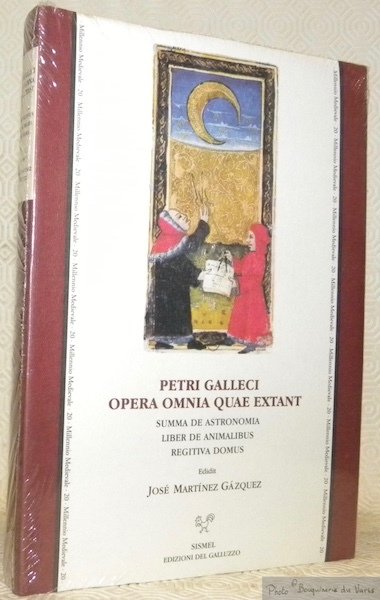 Opera omnia quae extant. Summa de astronomia. Liber de animalibus. Regitiva domus. Editit José Martinez Gazquez. Millennio Medievale 20.