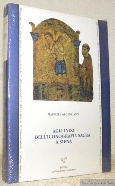 Agli inizi dell?iconografia sacra a Siena. Culti, riti e iconografia …