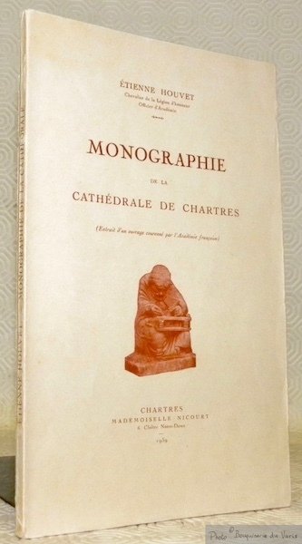 Monographie de la Cathédrale de Chartres.