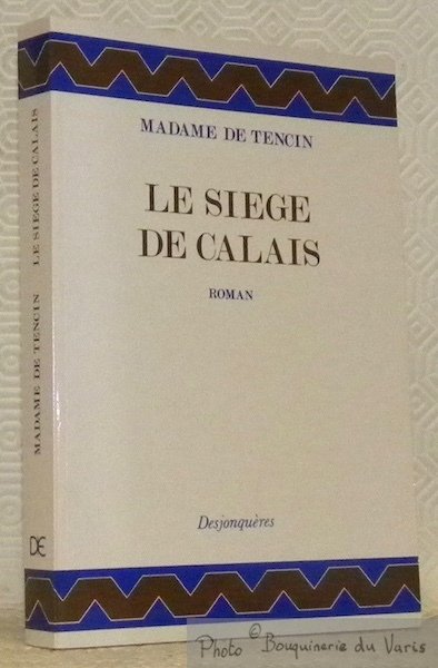 Le siège de Calais. Nouvelle historique. Préface de Pierre-Jean Rémy.