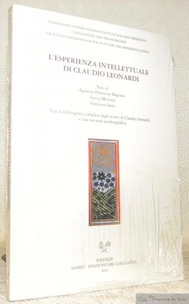 L’esperienza intellettuale di Claudio Leonardi. Testi di Agostino Paravicini Bagliani, …