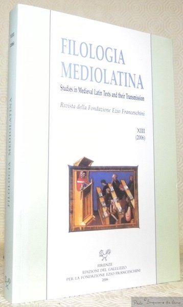 Filologia Mediolatina. XIII, 2006. Studies in Medieval Latin Texts and …