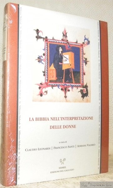 La Bibbia nell’interpretazione delle donne. A cura di Claudio Leonardi, Francesco Santi, Adriana Valerio. Millennio Medievale 34.