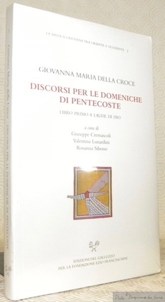 Discorsi per le domeniche di Pentecoste. Libro primo a laude …