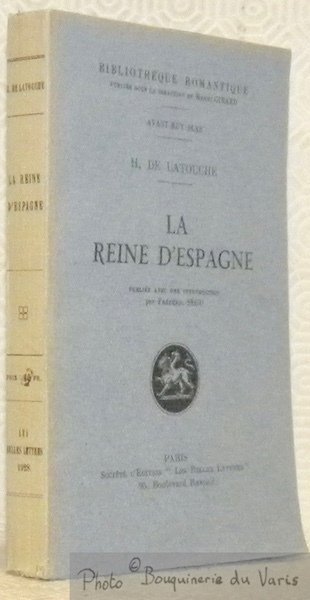 La Reine d’Espagne, publiée avec une introduction par Frédéric Ségu. …