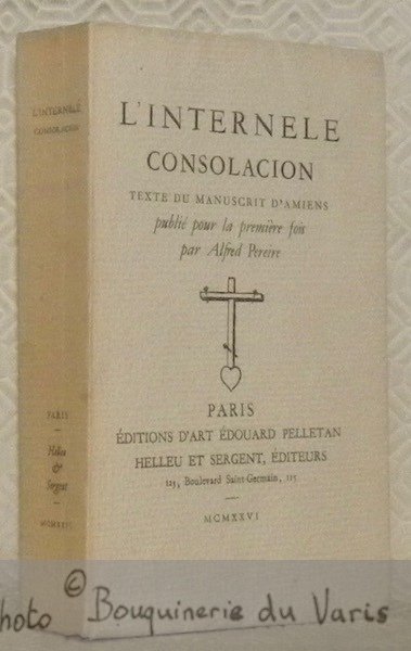 L'internele consolacion. Texte du manuscrit d’Amiens publié pour la première …