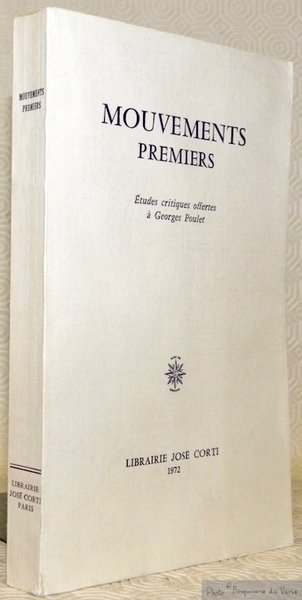 Mouvements premiers. Etudes critiques offertes à Georges Poulet. | Immagine principale