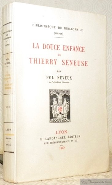 La douce enfance de Thierry Seneuse. Collection Bibliothèque du Bibliophile, …