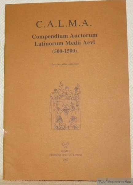 CALMA Compendium Auctorum Latinorum Medii Aevi (500-1500). Elenchus adbreviationum.