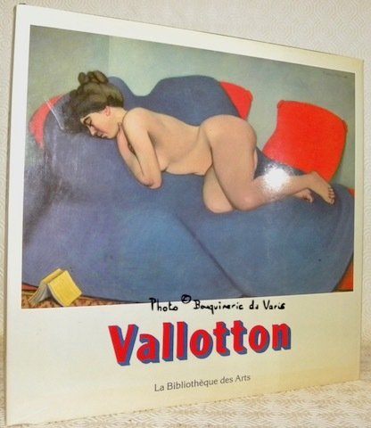 Vallotton. Textes de Günter Busch, Bernard Dorival, Patrick Grainville. Doris …
