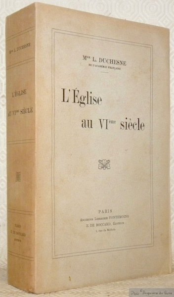 L’Eglise au VIe siècle.