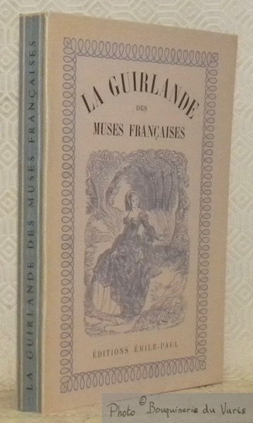 La guirlande des muses françaises. Orné de vignettes romantiques. Préface …
