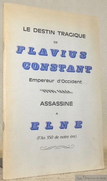 Le destin tragique de Flavius Constant, Empereur d'Occident, assassiné à …