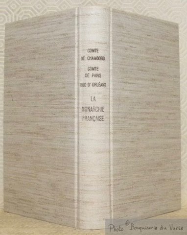 La Monarchie Française. Lettres et documents politiques, 1844 - 1907. …