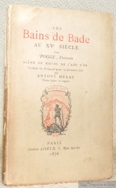Les Bains de Bade au XVe Siècle. Par Pogge, Florentin. …