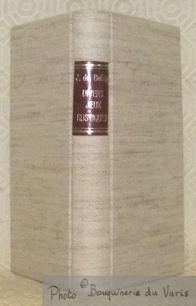 Divers jeux rustiques et autres oeuvres poétiques. Collationné sur la …