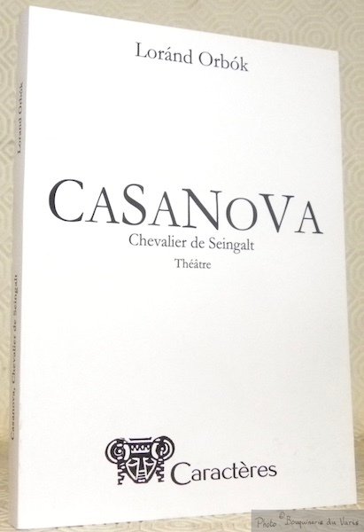 Casanova Chevalier de Seingalt. Théâtre.