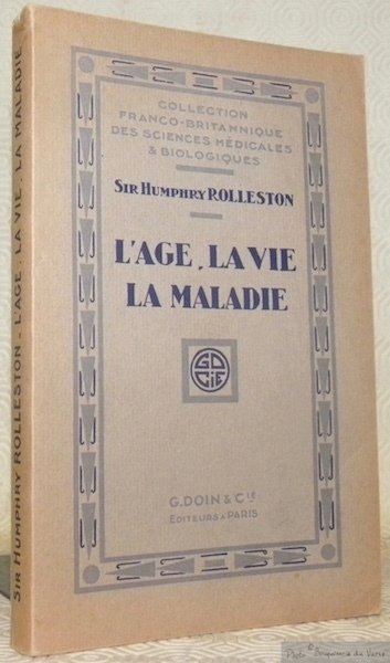 L’Age, la Vie, la Maladie. Collection Franco-Britanique des Sciences médicales …