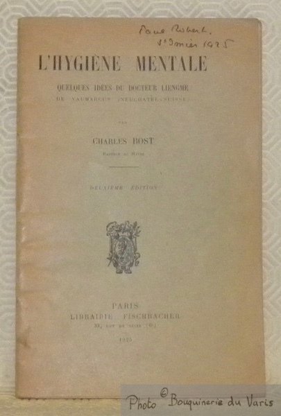 L'hygiène mentale. Quelques idées du docteur Liengme de Vaumarcus, Neuchatel …