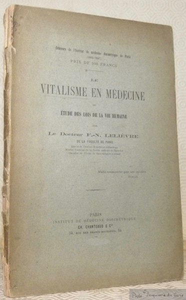 Le vitalisme en médecine ou Etude des lois de la …